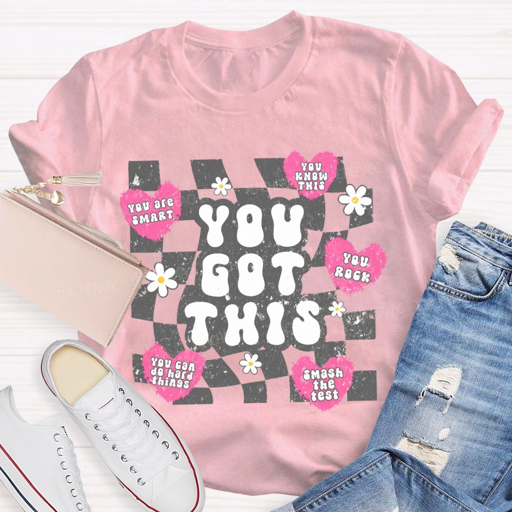 You Got This You Are Smart   You Know This  Teacher T-shirt