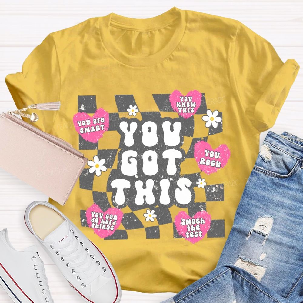 You Got This You Are Smart   You Know This  Teacher T-shirt