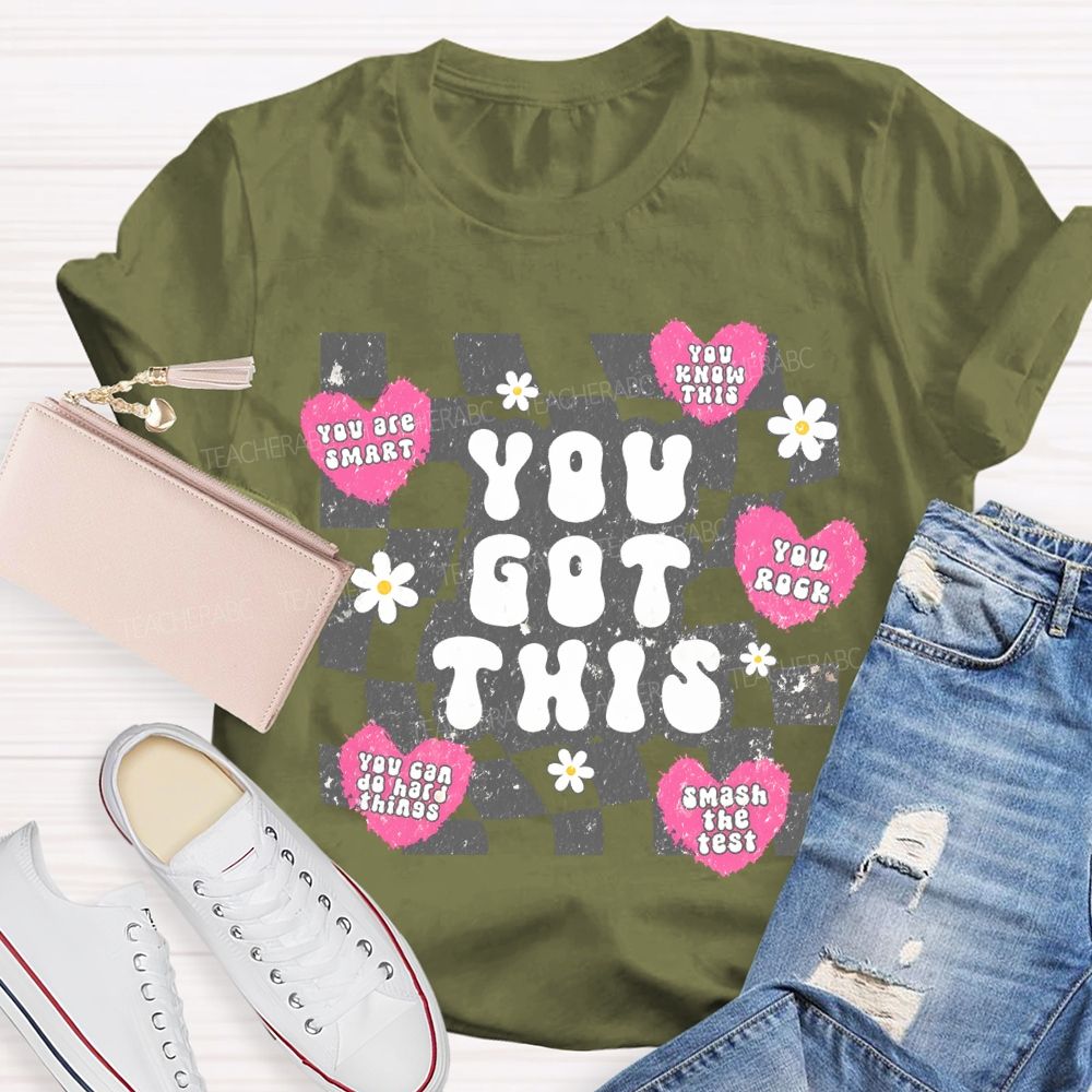 You Got This You Are Smart   You Know This  Teacher T-shirt