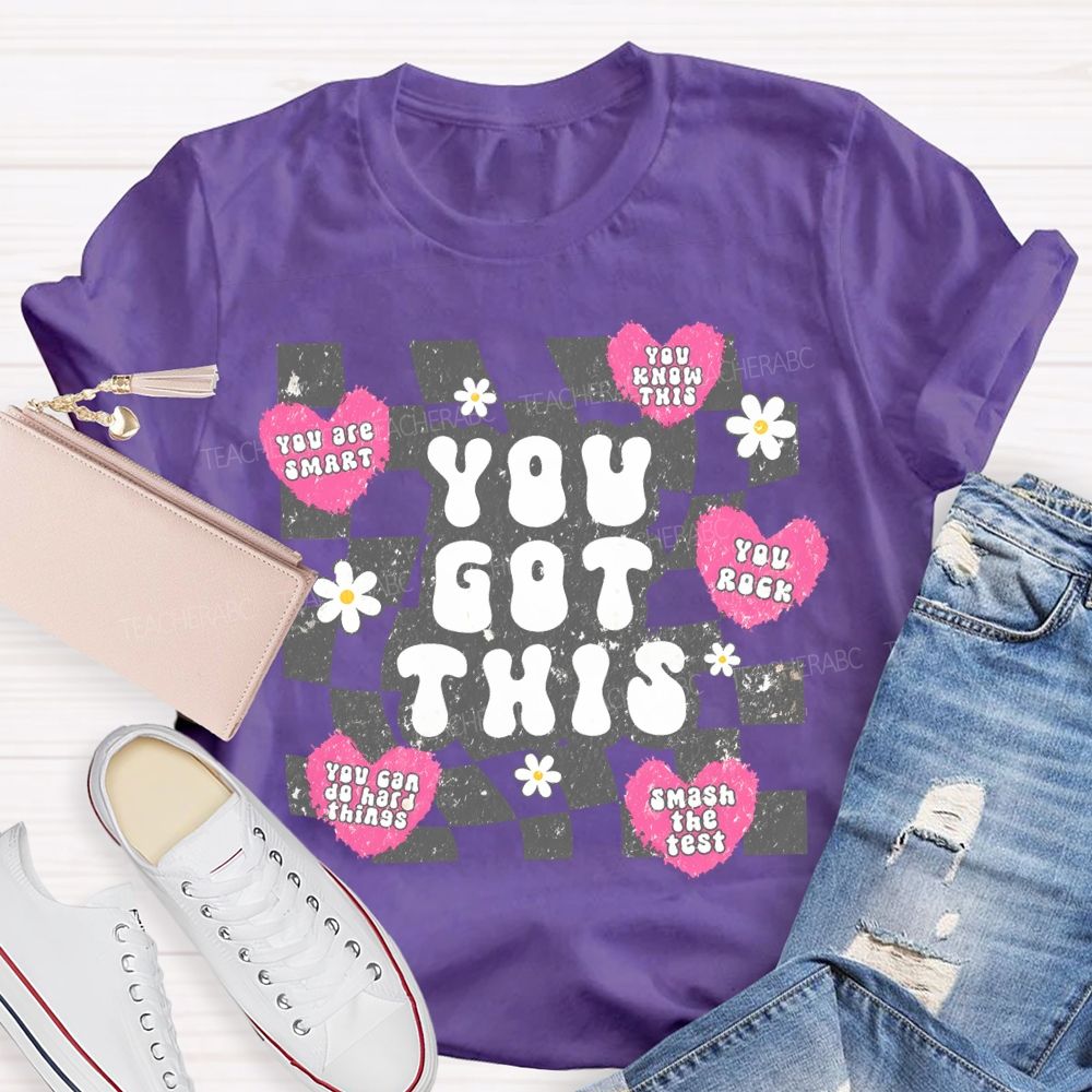 You Got This You Are Smart   You Know This  Teacher T-shirt