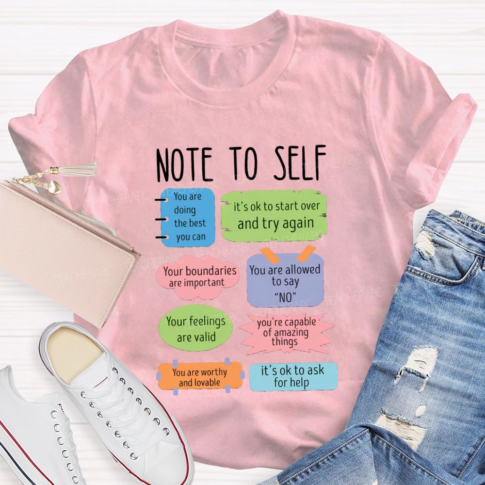 Note To Self You Are Doing The Best You Can T-shirt