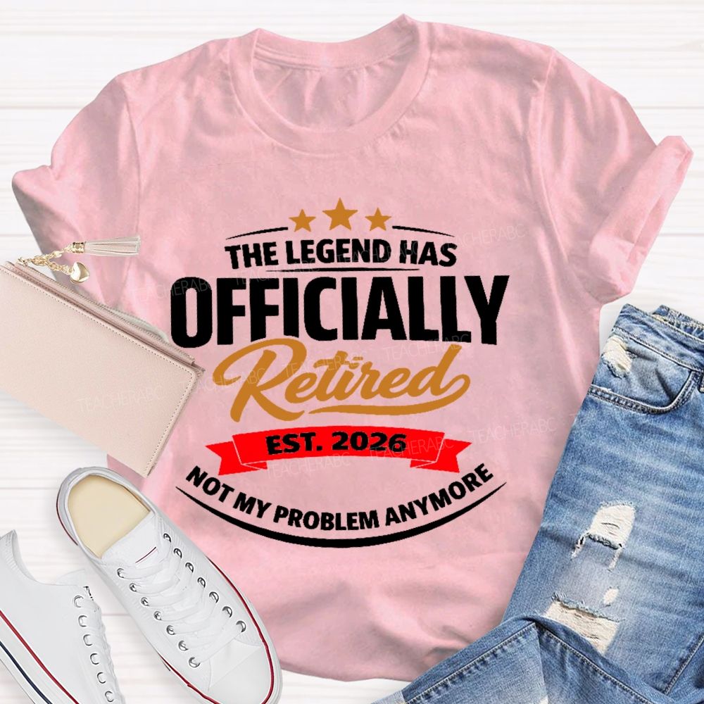 The Legend Has Officially Retired  Teacher T-shirt