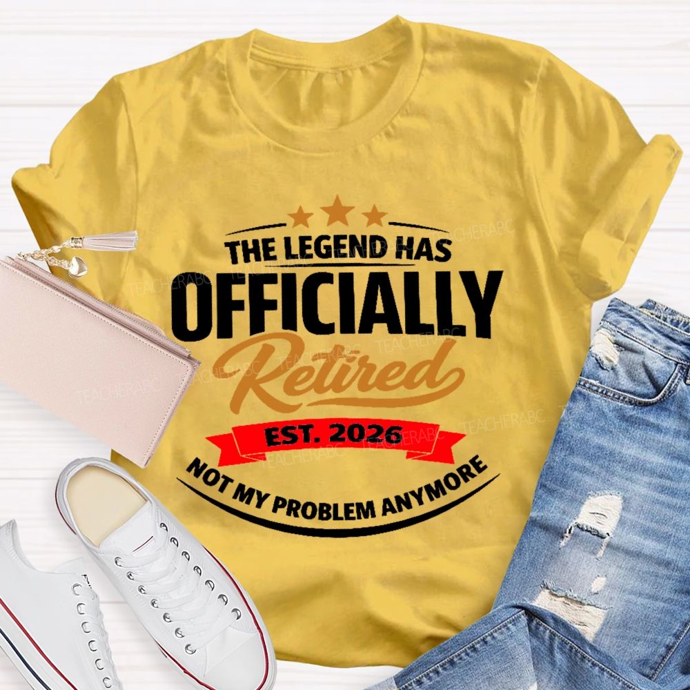 The Legend Has Officially Retired  Teacher T-shirt