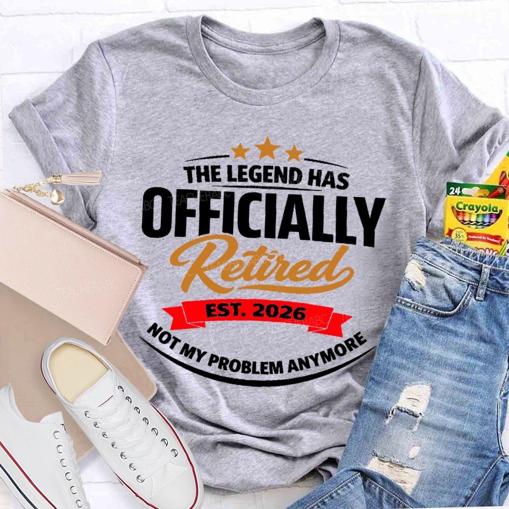 The Legend Has Officially Retired  Teacher T-shirt