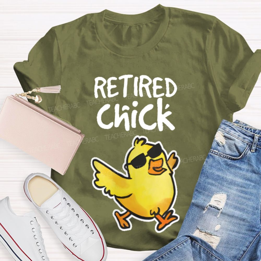 Retired Chick  Teacher T-shirt