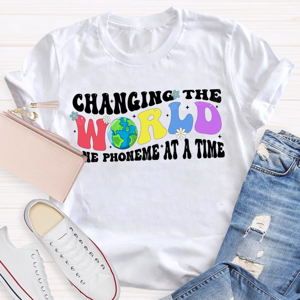 Changing The World One Phoneme At A Time Teacher T-shirt