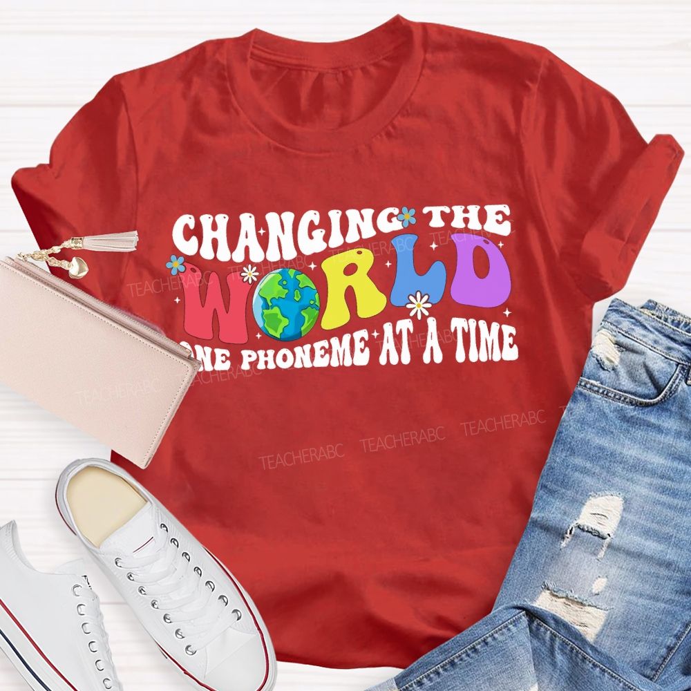 Changing The World One Phoneme At A Time Teacher T-shirt