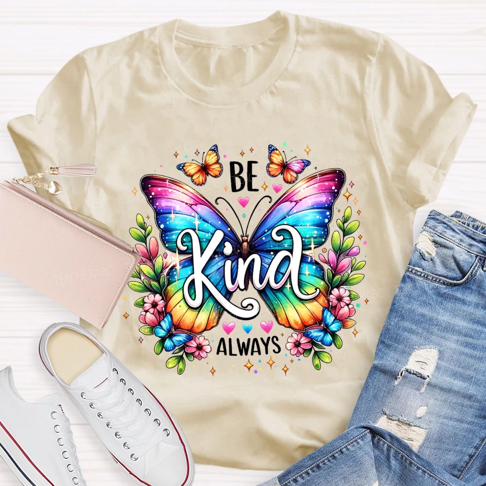 Be Kind Always Colorful Butterfly Teacher T-shirt