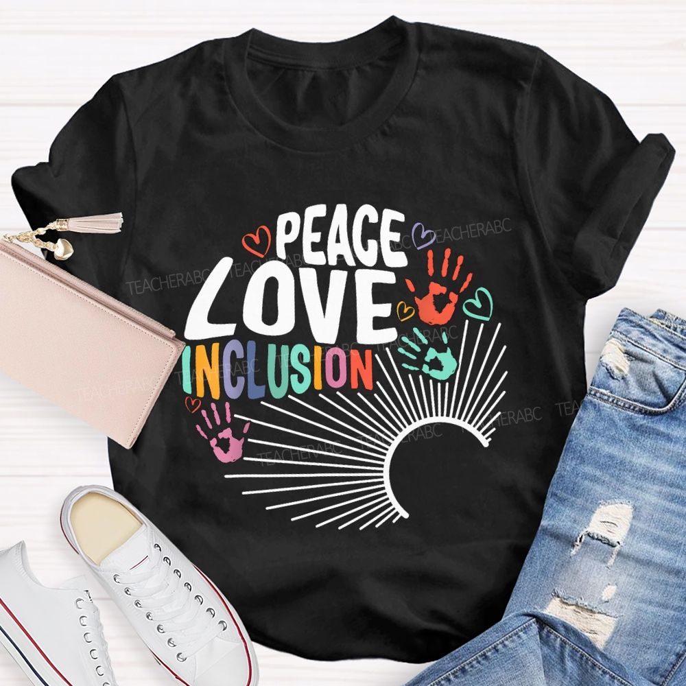 Peace Love Inclusion Colorful Hearts And Text Teacher T-shirt