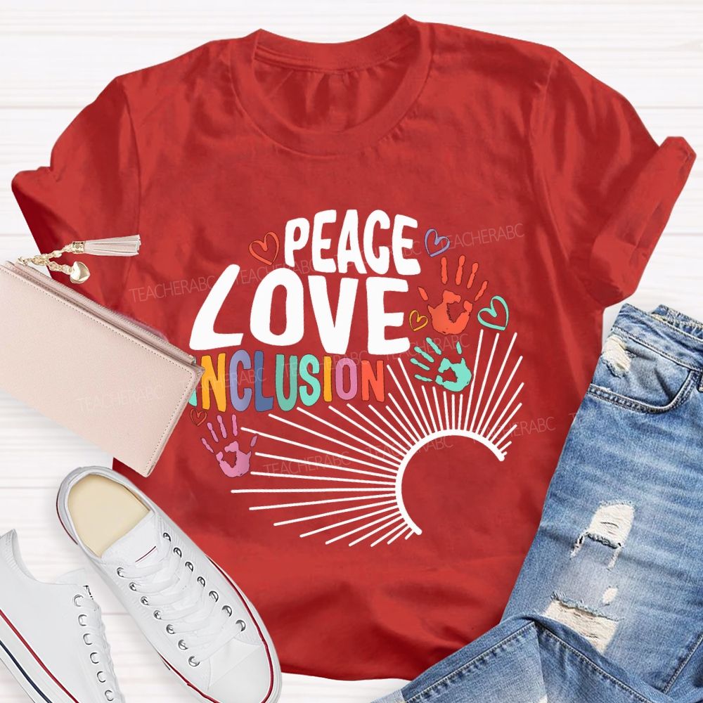 Peace Love Inclusion Colorful Hearts And Text Teacher T-shirt