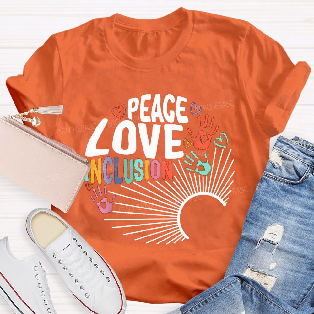 Peace Love Inclusion Colorful Hearts And Text Teacher T-shirt