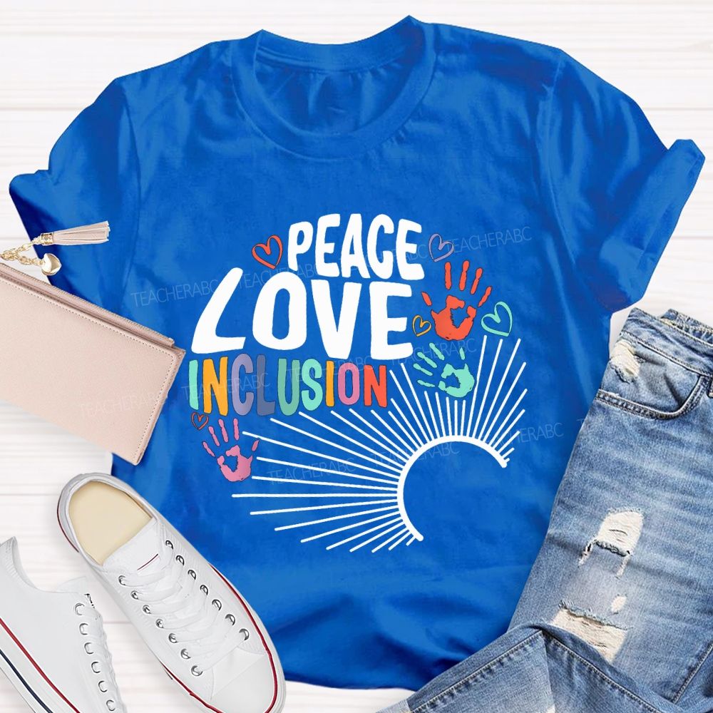 Peace Love Inclusion Colorful Hearts And Text Teacher T-shirt