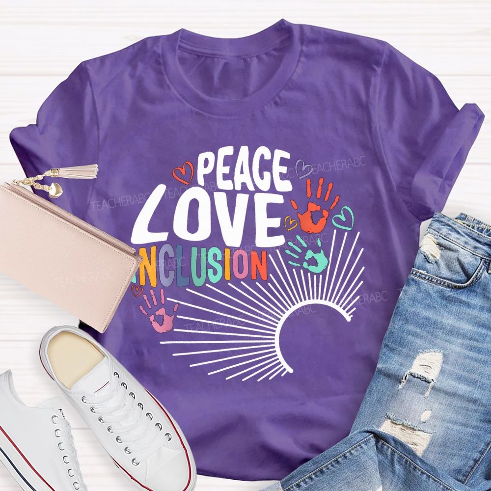 Peace Love Inclusion Colorful Hearts And Text Teacher T-shirt