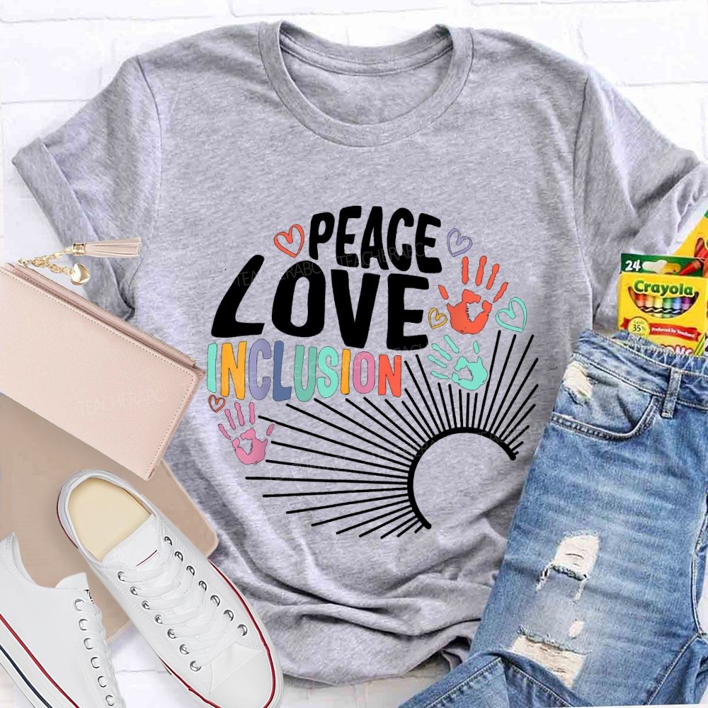 Peace Love Inclusion Colorful Hearts And Text Teacher T-shirt