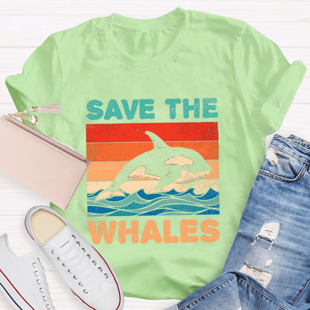 Save The Whales Earth Day Teacher T-shirt