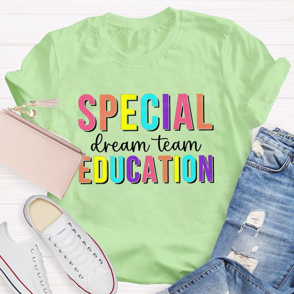 Special Education Dream Team Colorful Letter Teacher T-Shirt