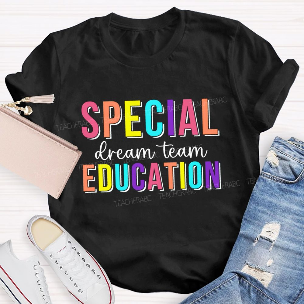 Special Education Dream Team Colorful Letter Teacher T-Shirt