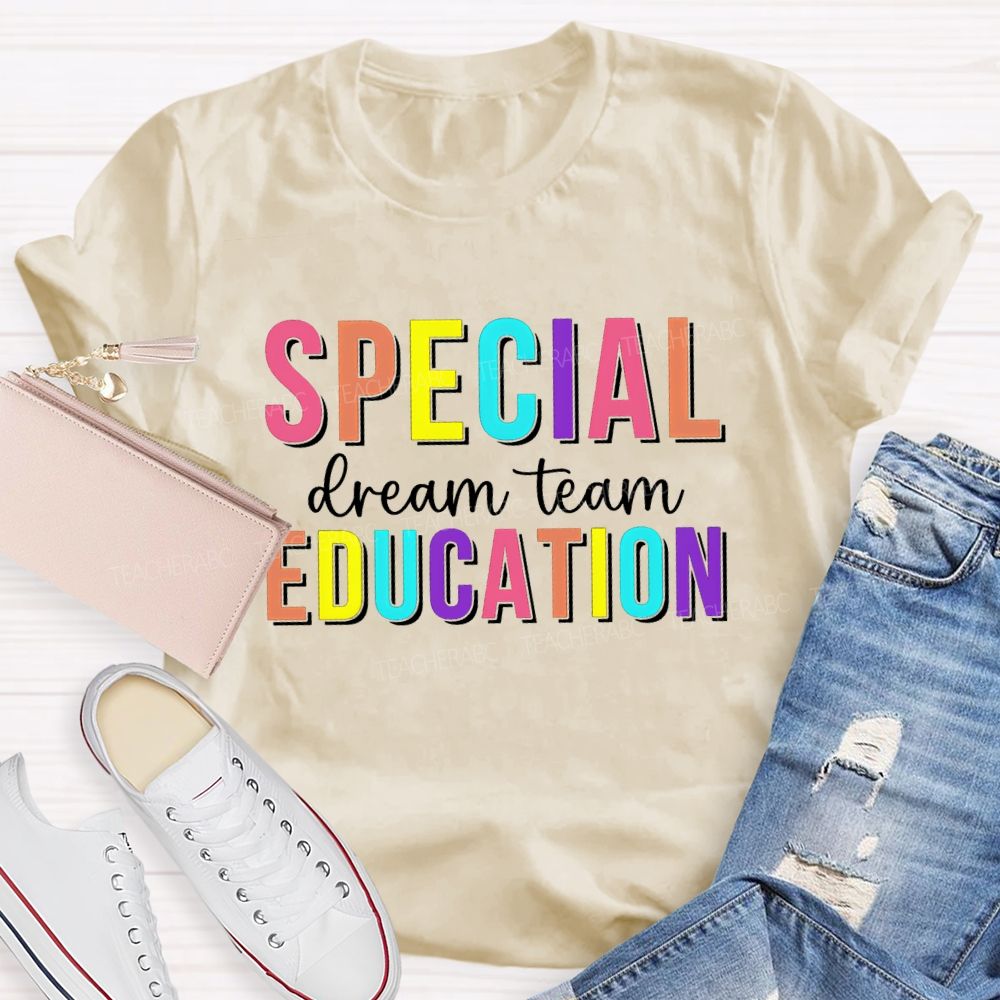 Special Education Dream Team Colorful Letter Teacher T-Shirt