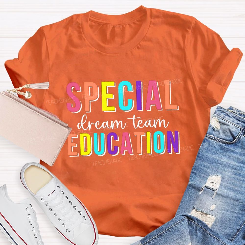 Special Education Dream Team Colorful Letter Teacher T-Shirt