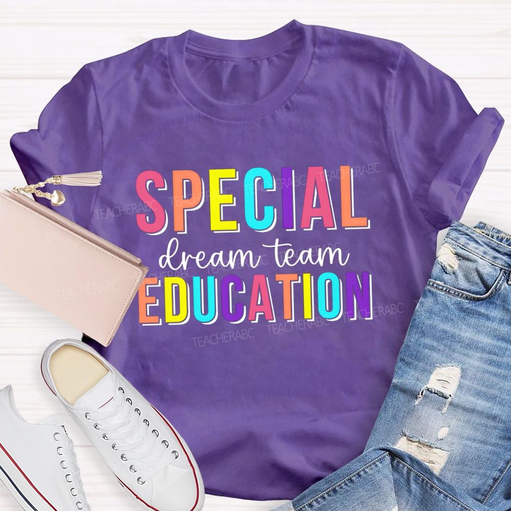 Special Education Dream Team Colorful Letter Teacher T-Shirt