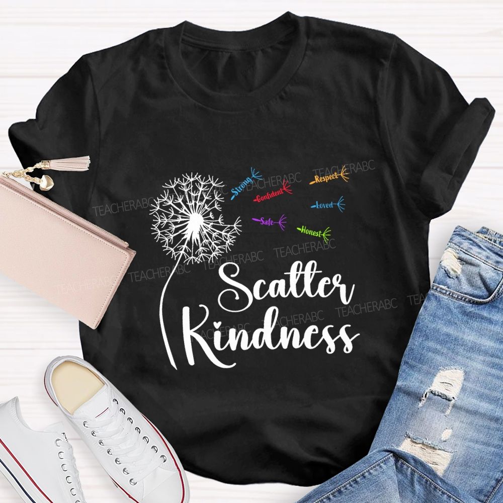 Scatter Kindness Respect Loved Teacher T-Shirt