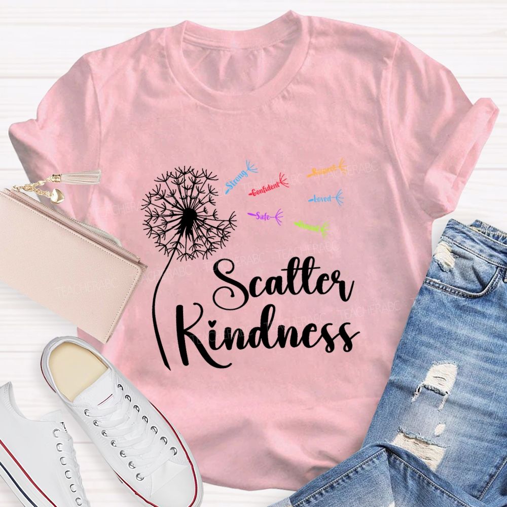 Scatter Kindness Respect Loved Teacher T-Shirt
