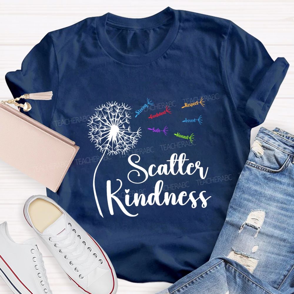 Scatter Kindness Respect Loved Teacher T-Shirt