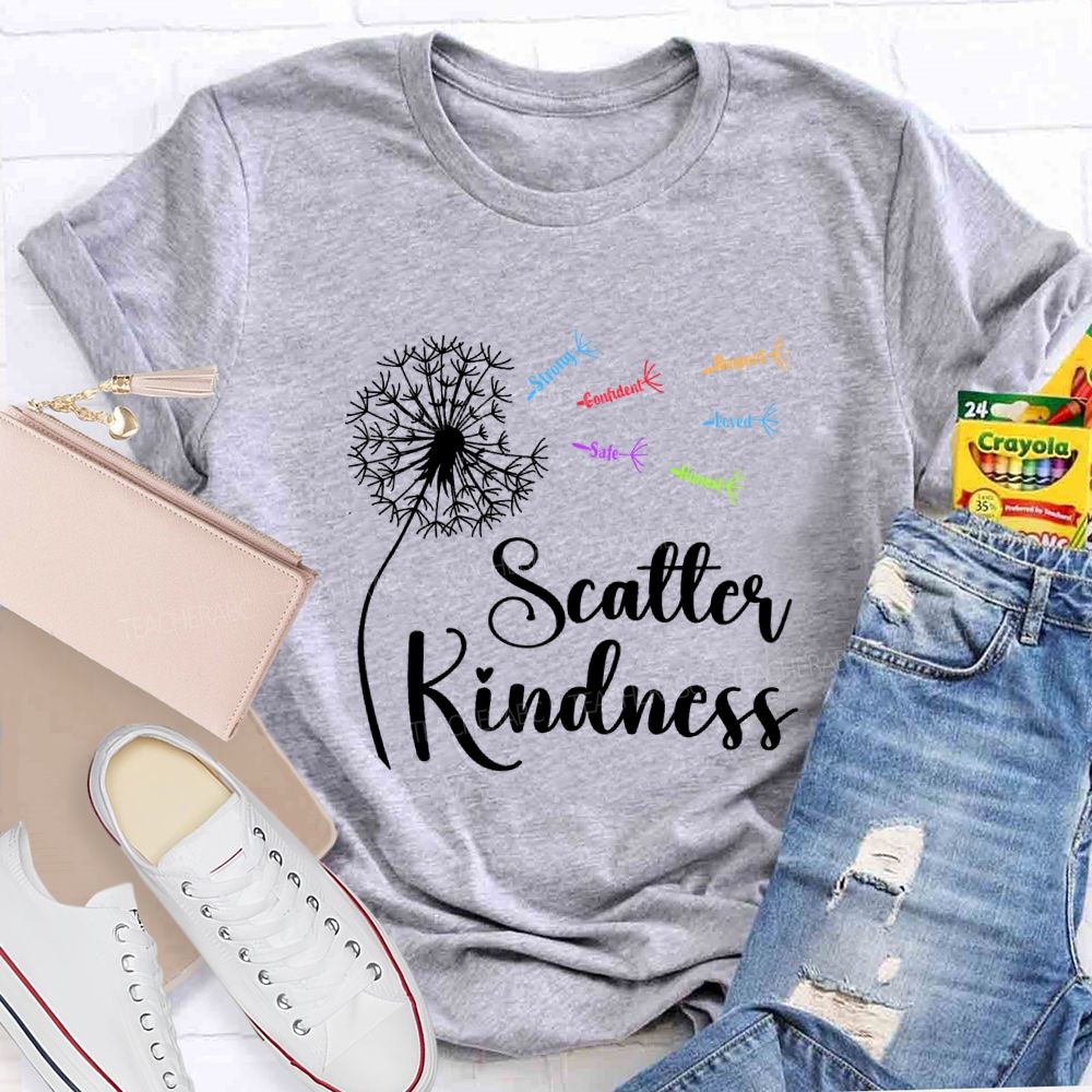 Scatter Kindness Respect Loved Teacher T-Shirt