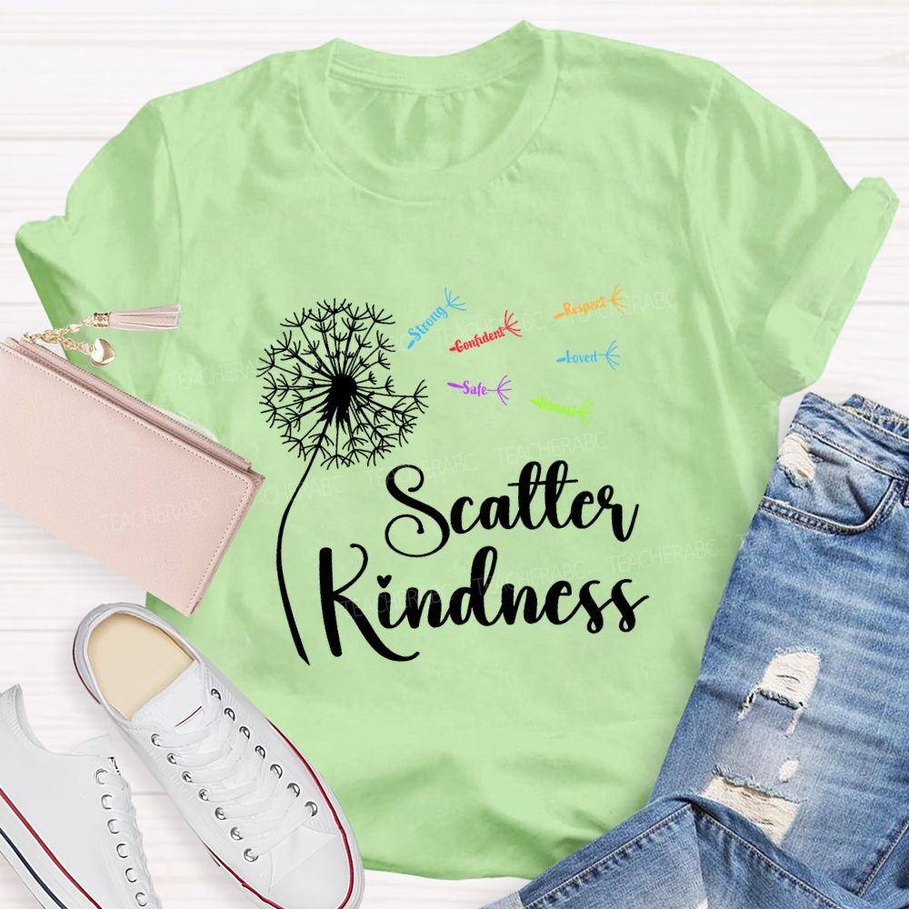 Scatter Kindness Respect Loved Teacher T-Shirt