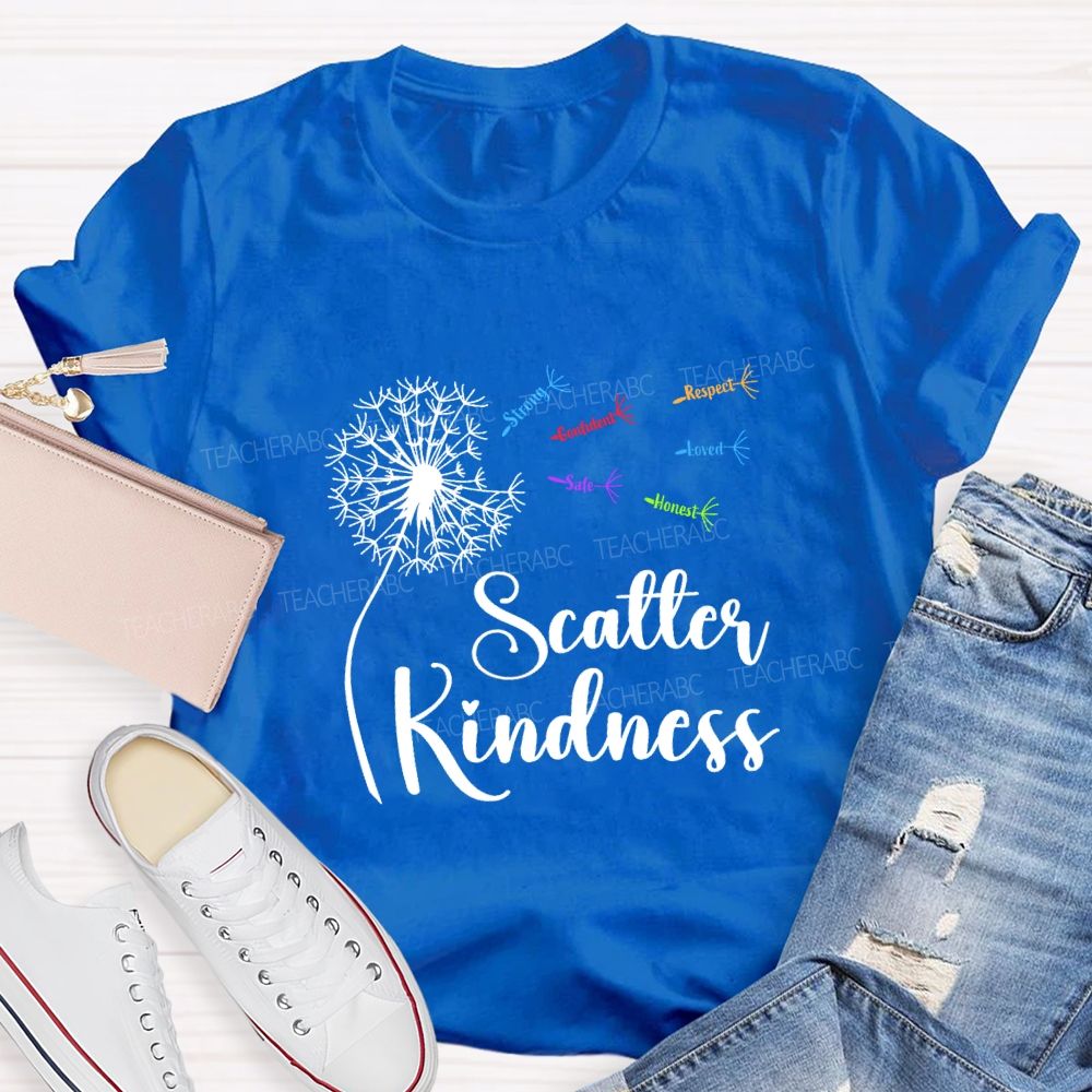Scatter Kindness Respect Loved Teacher T-Shirt
