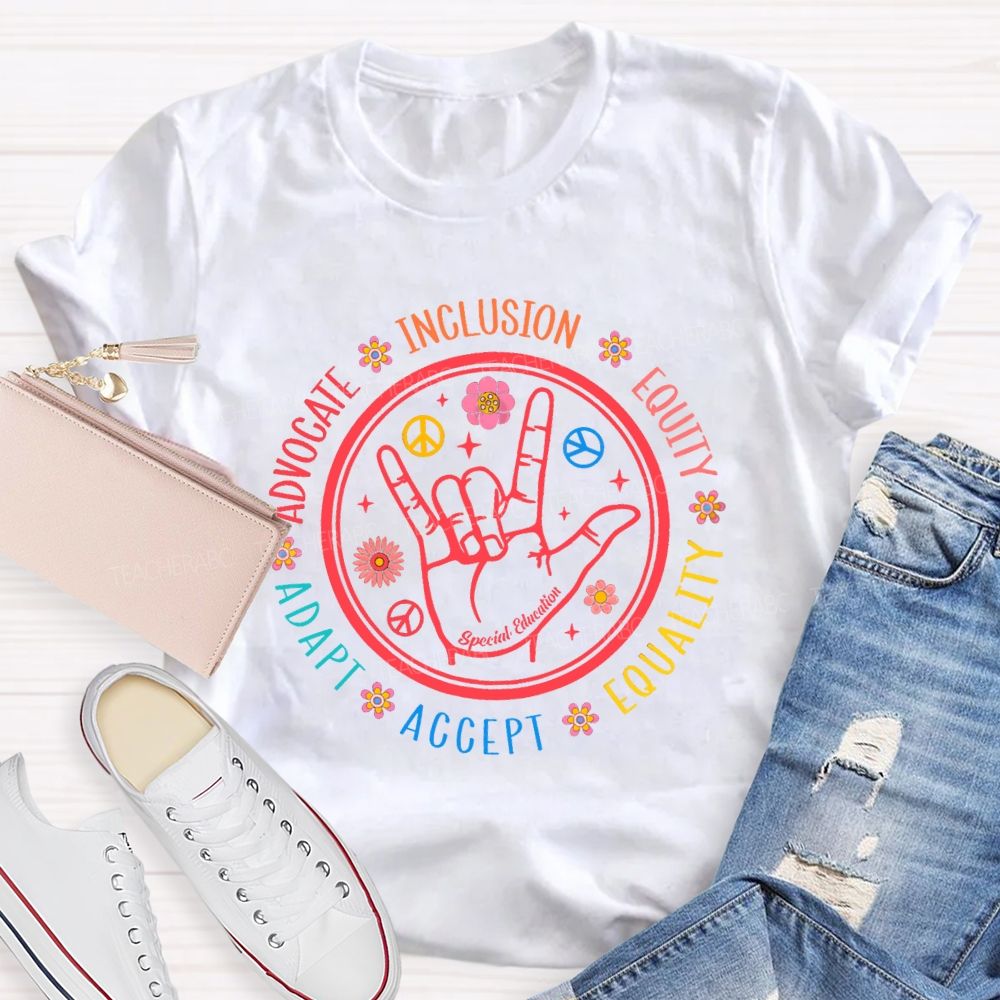 Inclusion Adapt Accept Advocate Hand Sign Special Education Teacher T-Shirt