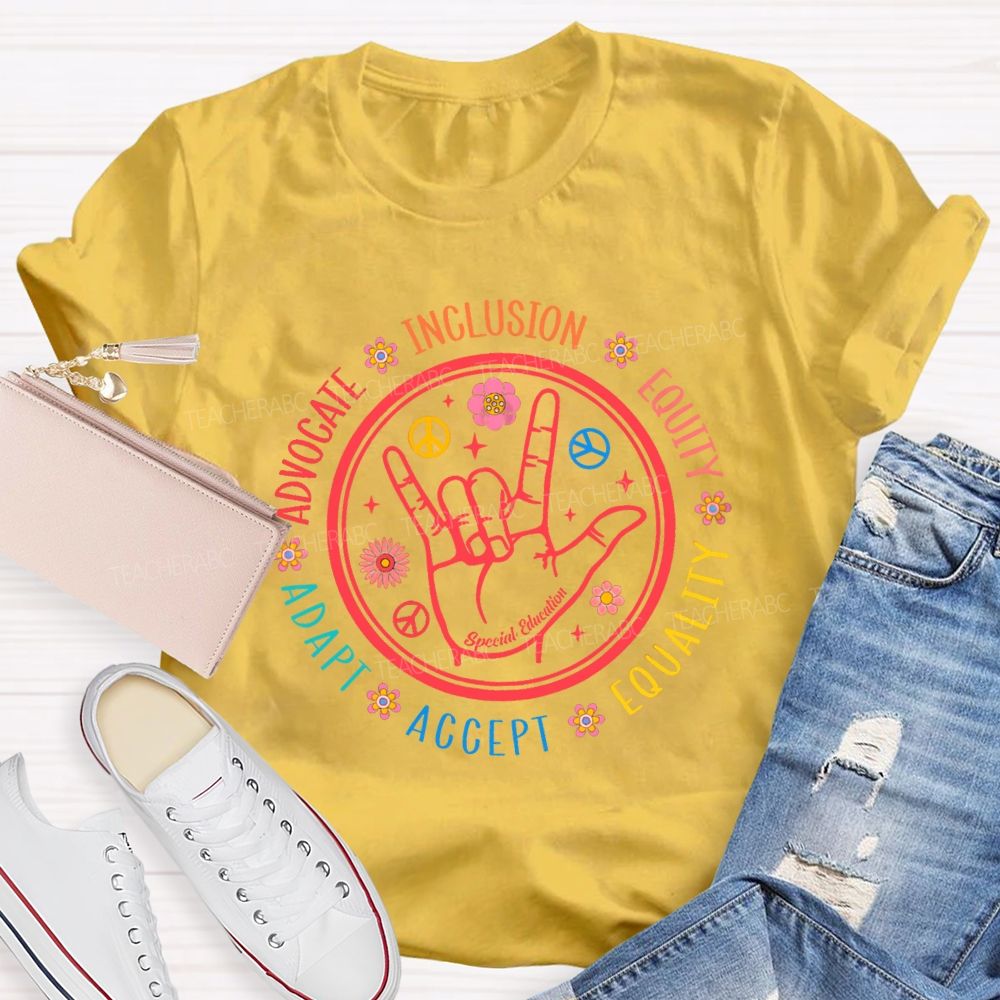 Inclusion Adapt Accept Advocate Hand Sign Special Education Teacher T-Shirt