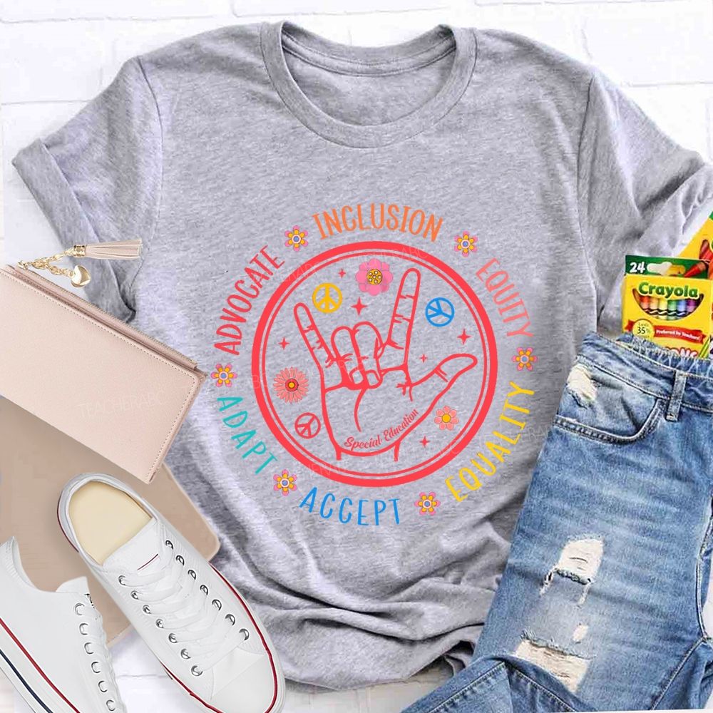 Inclusion Adapt Accept Advocate Hand Sign Special Education Teacher T-Shirt