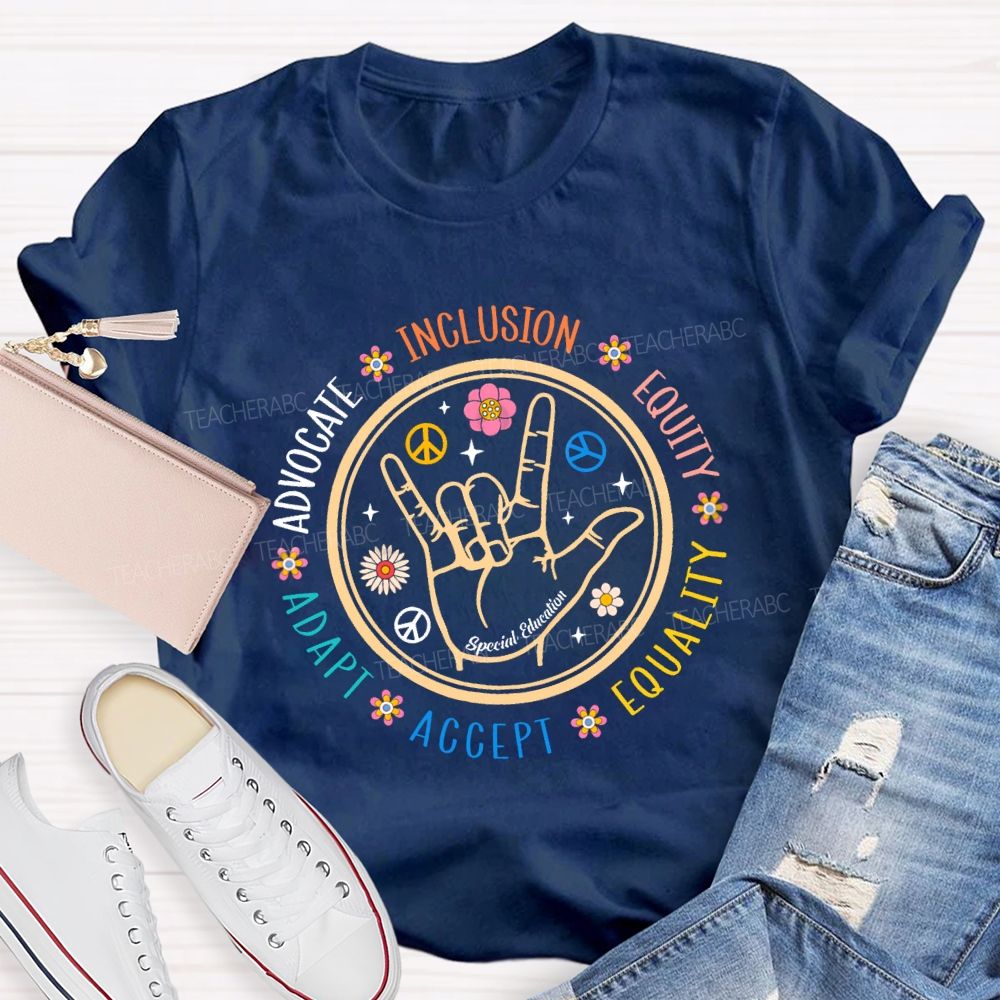 Inclusion Adapt Accept Advocate Hand Sign Special Education Teacher T-Shirt
