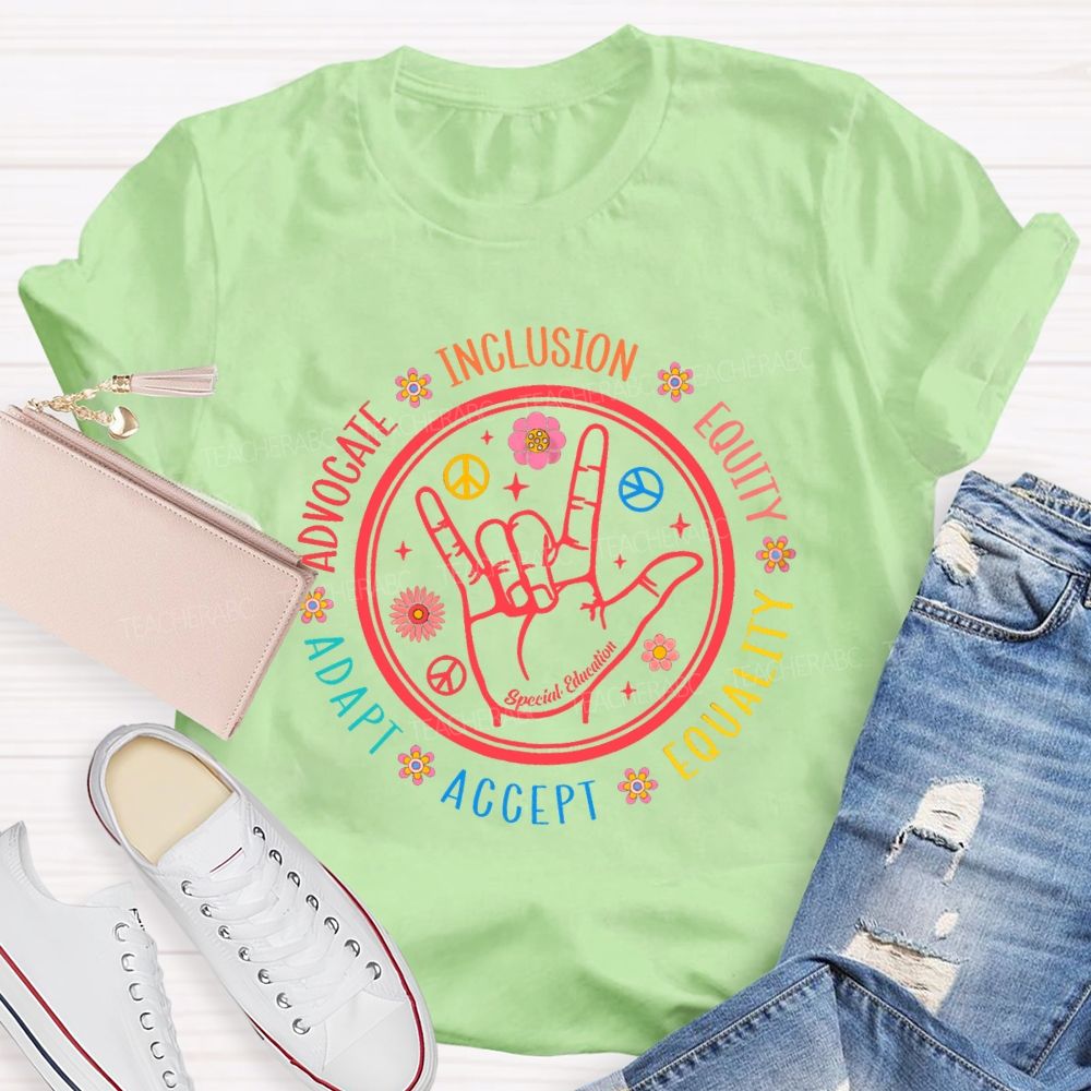 Inclusion Adapt Accept Advocate Hand Sign Special Education Teacher T-Shirt