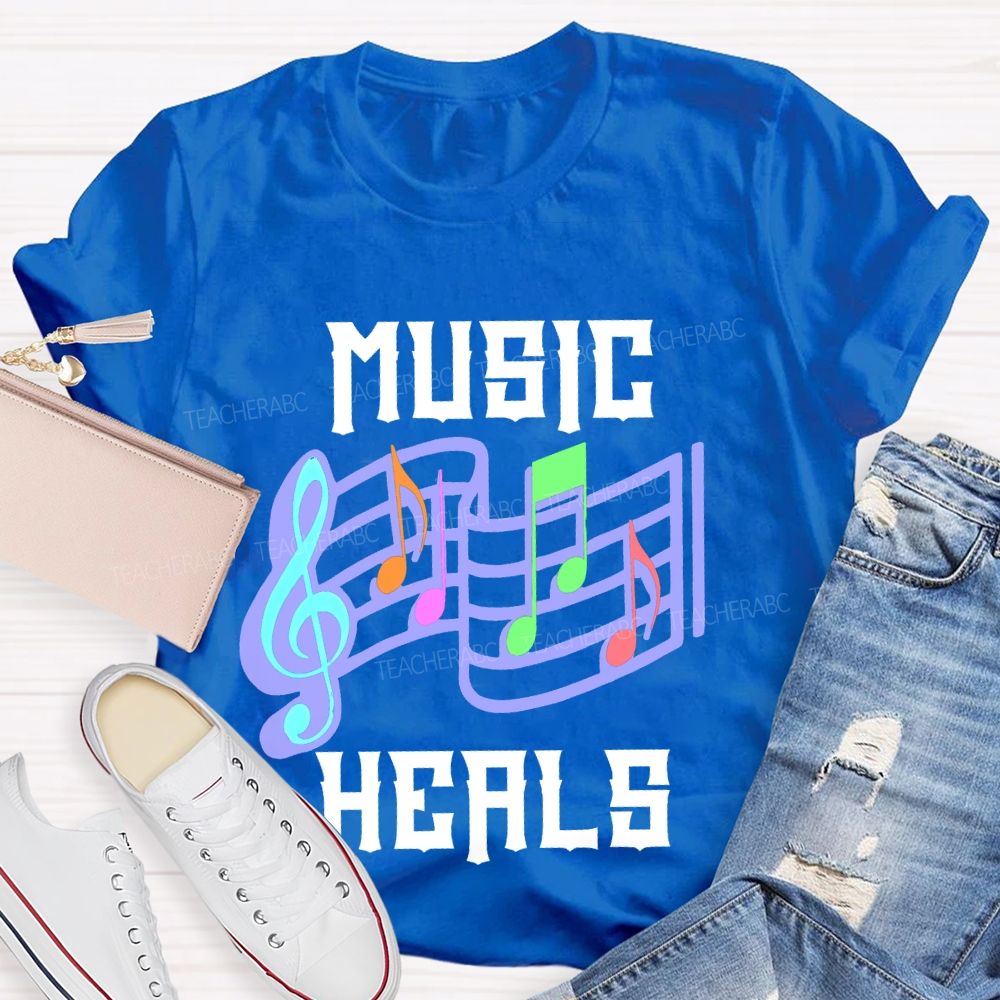 Music Heals  Teacher T-shirt