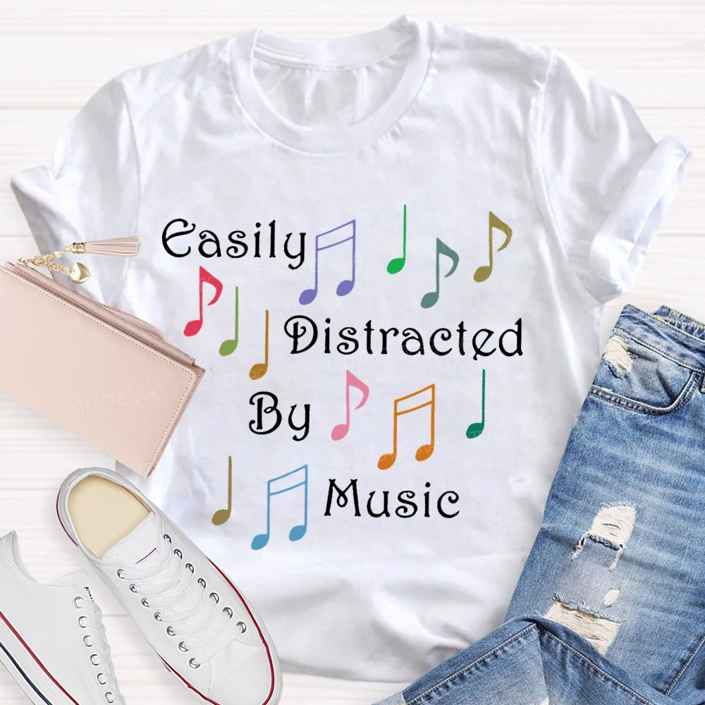 Easily Distracted By Music  Teacher T-shirt