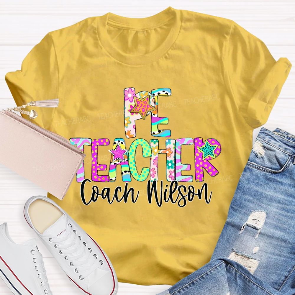 Personalized Name  PE Teacher Colorful Letters  Teacher T-shirt
