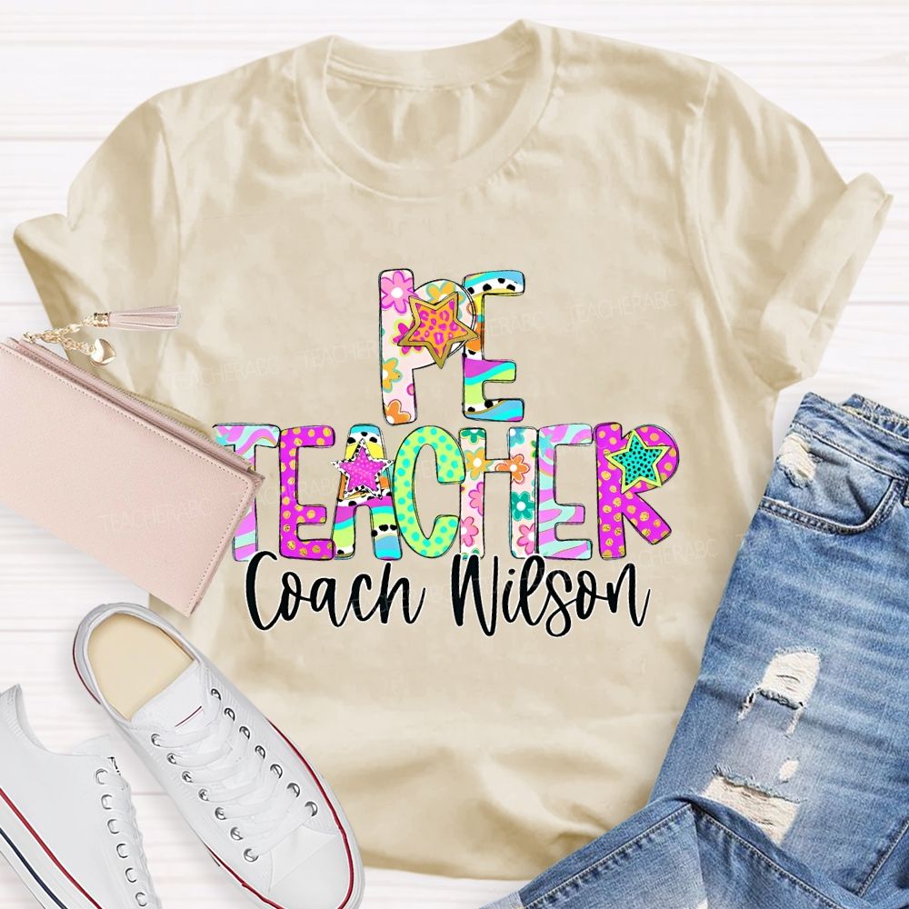 Personalized Name  PE Teacher Colorful Letters  Teacher T-shirt