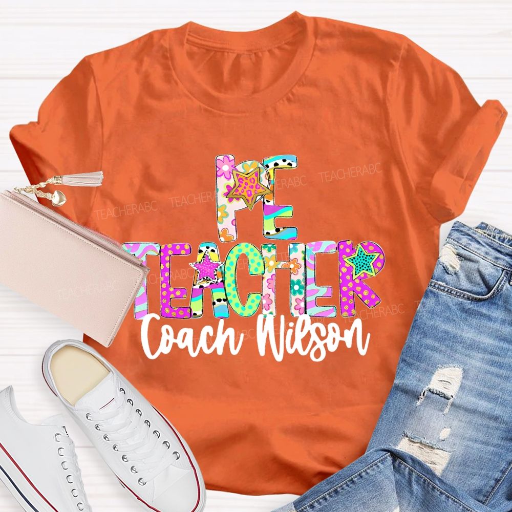 Personalized Name  PE Teacher Colorful Letters  Teacher T-shirt