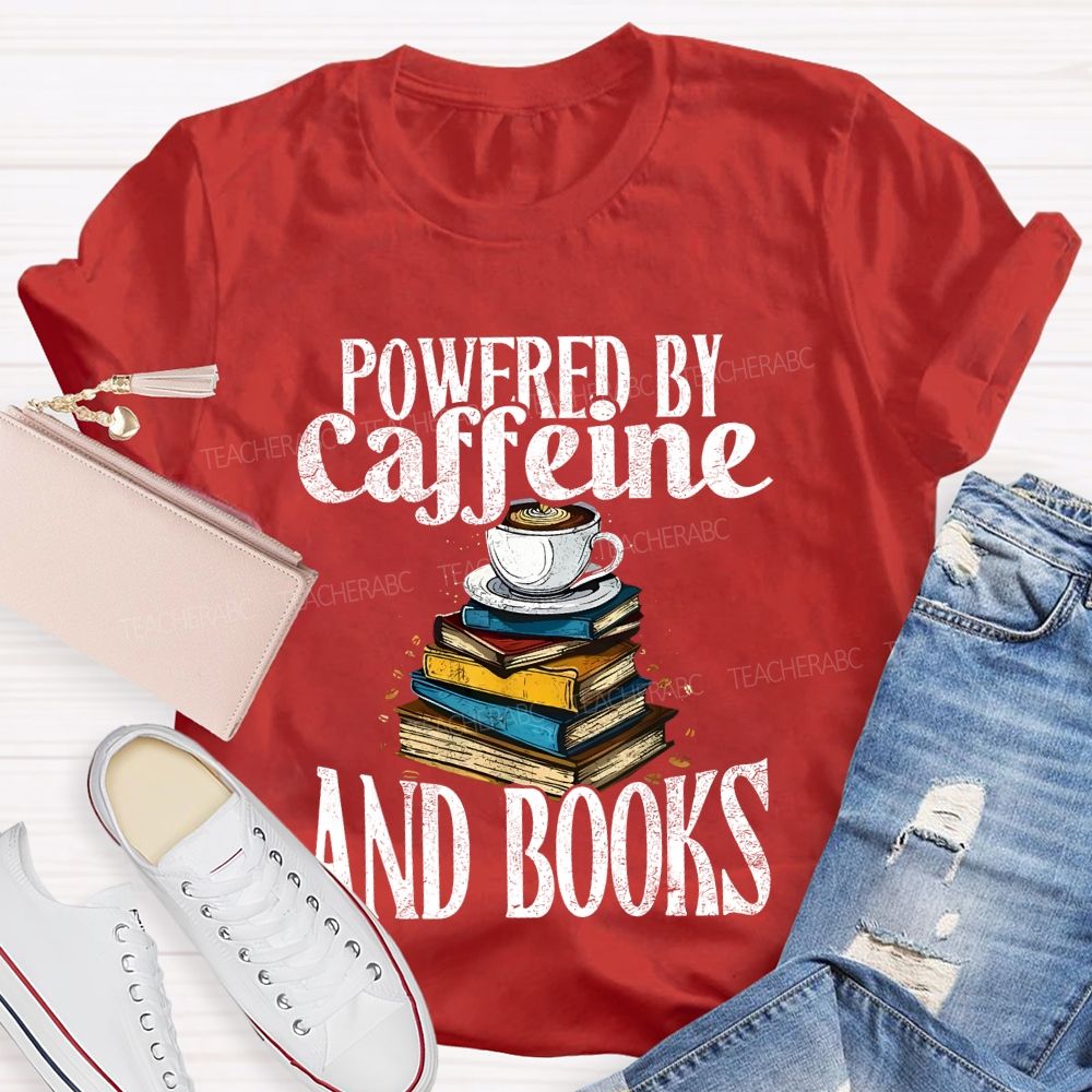 Powered By Caffeine And Books  Teacher T-shirt