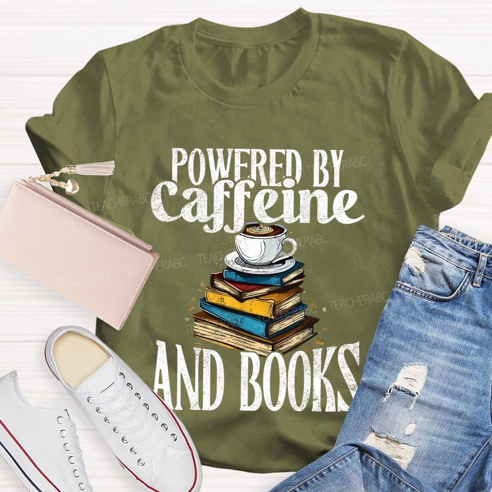 Powered By Caffeine And Books  Teacher T-shirt