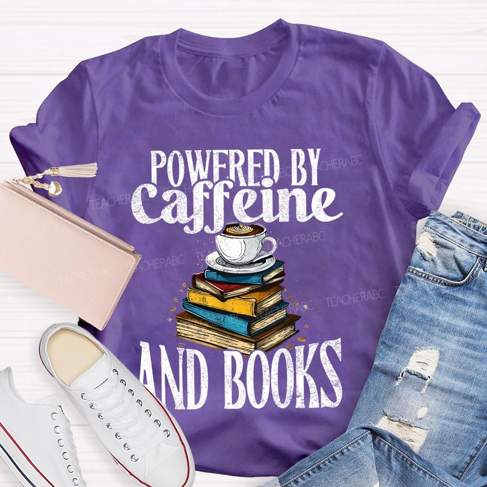 Powered By Caffeine And Books  Teacher T-shirt