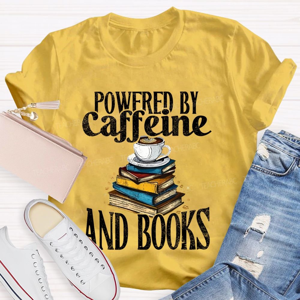 Powered By Caffeine And Books  Teacher T-shirt