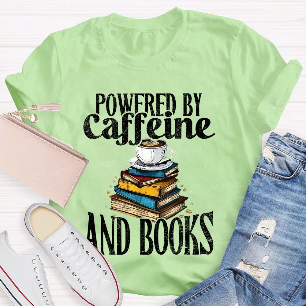 Powered By Caffeine And Books  Teacher T-shirt