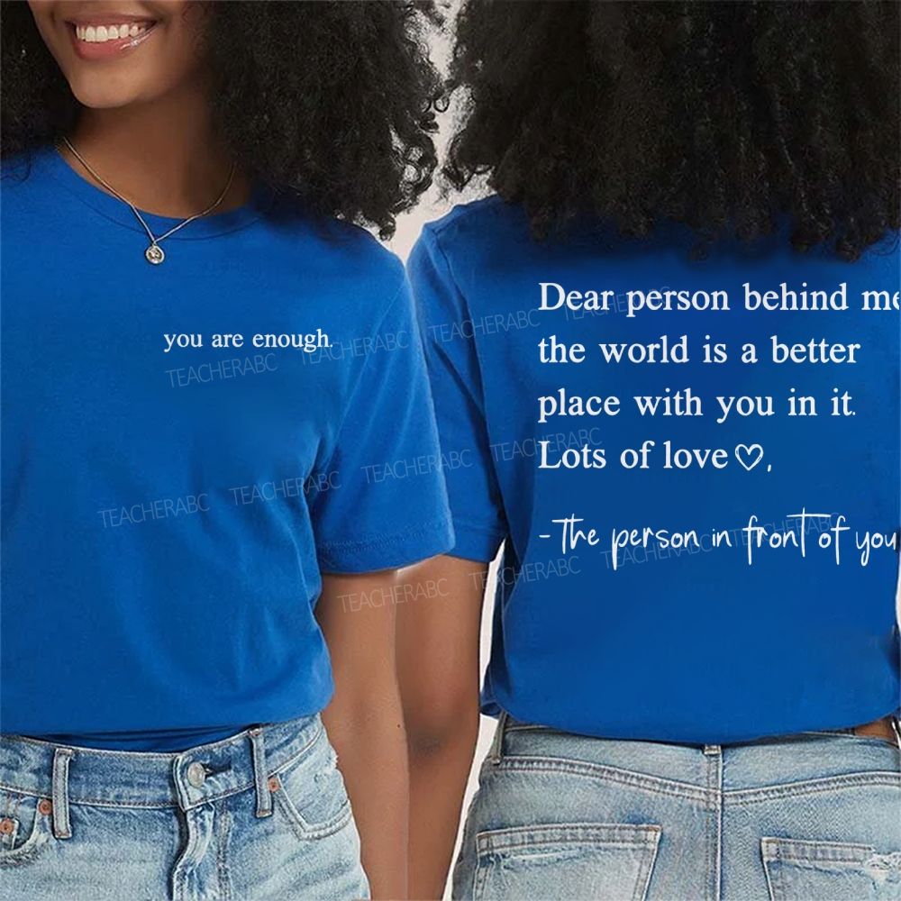 You Are Enough Dear Person Behind Me  Double Printed T-shirt