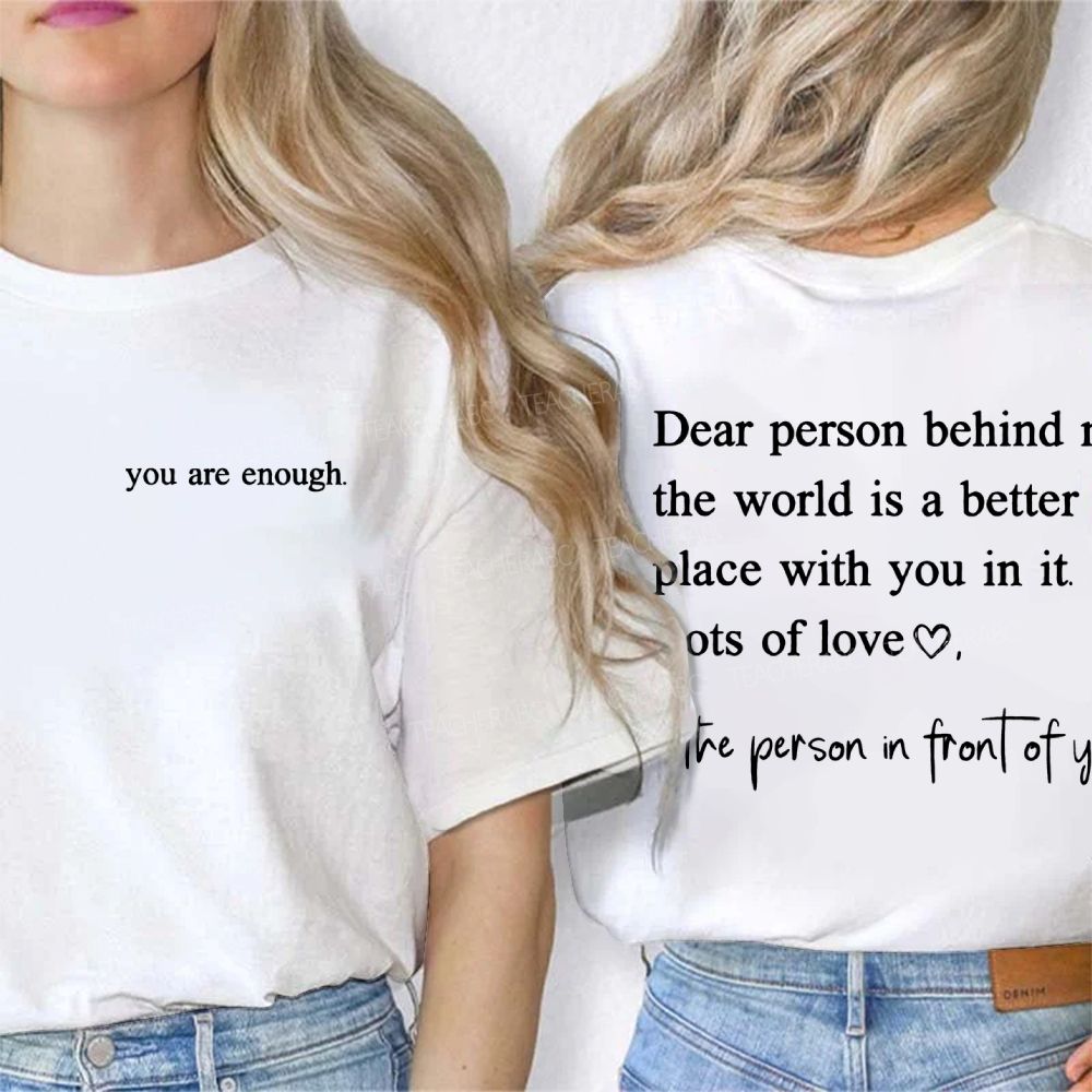 You Are Enough Dear Person Behind Me  Double Printed T-shirt