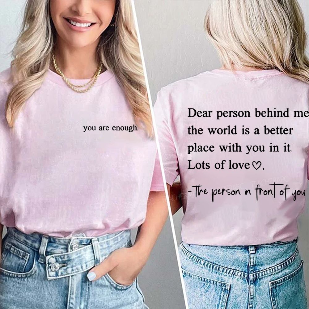 You Are Enough Dear Person Behind Me  Double Printed T-shirt
