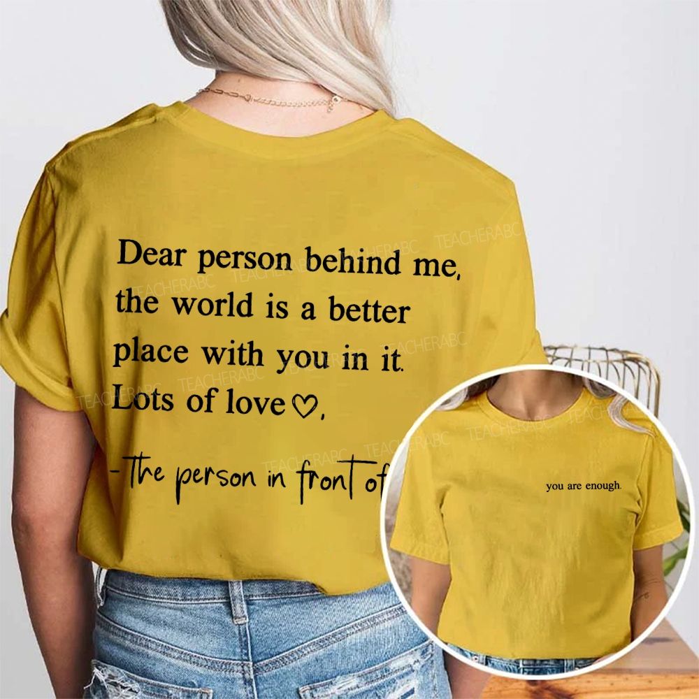 You Are Enough Dear Person Behind Me  Double Printed T-shirt