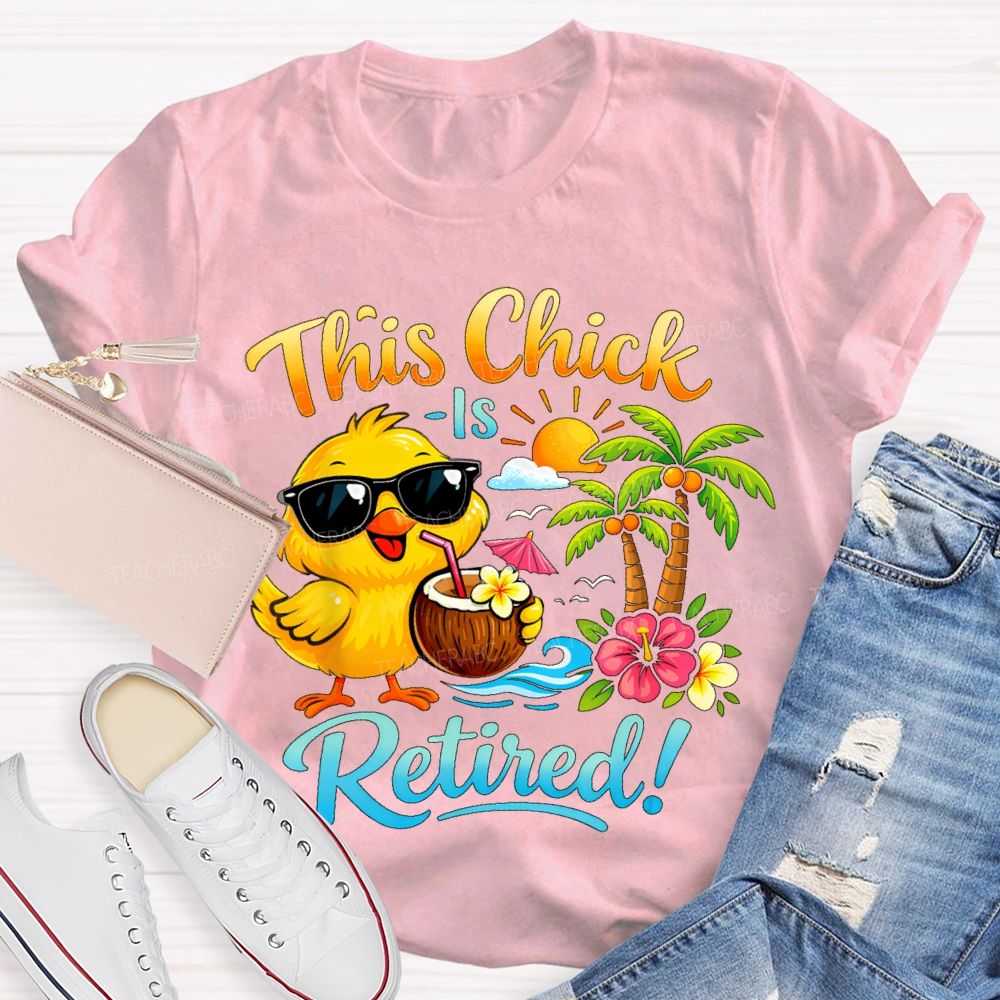 This Chick Is Retired Graphic  Teacher T-shirt